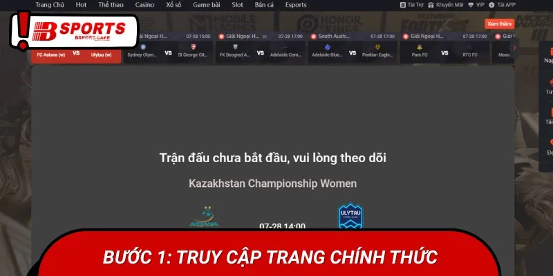 Trước khi đăng ký Bsports, bet thủ cần truy cập đúng địa chỉ chính thức