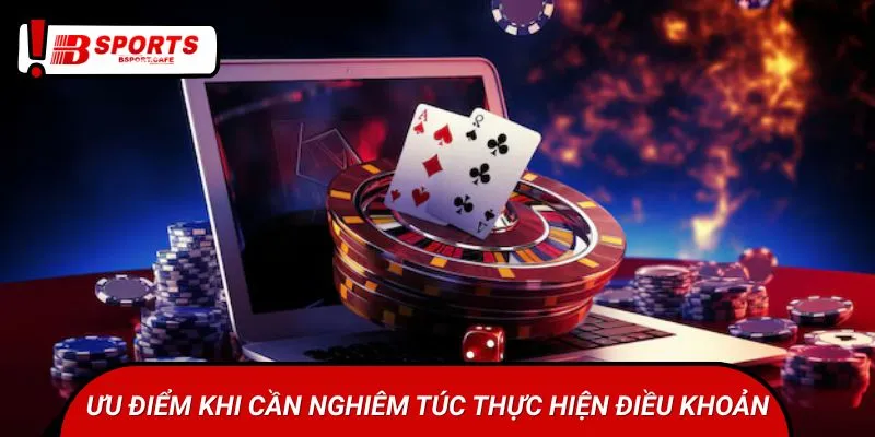 Ưu điểm khi nghiêm túc thực hiện điều khoản