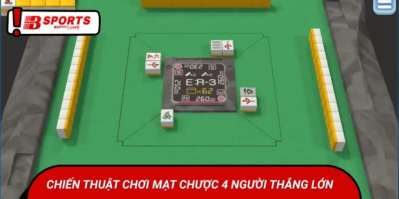 Chiến thuật chơi mạt chược 4 người thắng lớn