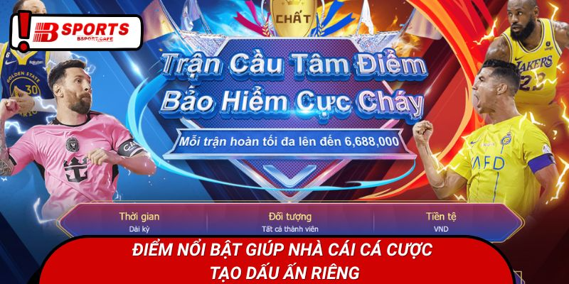Điểm nổi bật giúp nhà cái cá cược tạo dấu ấn riêng