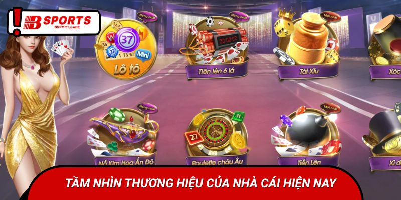 Tầm nhìn thương hiệu của nhà cái hiện nay