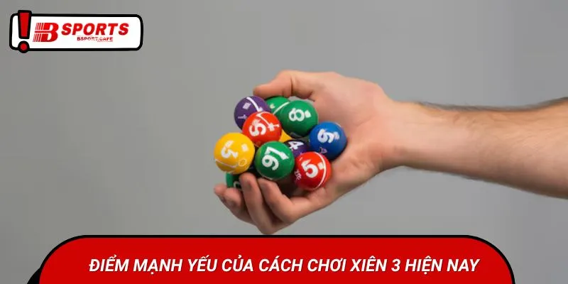 Điểm mạnh yếu của cách chơi xiên 3 hiện nay