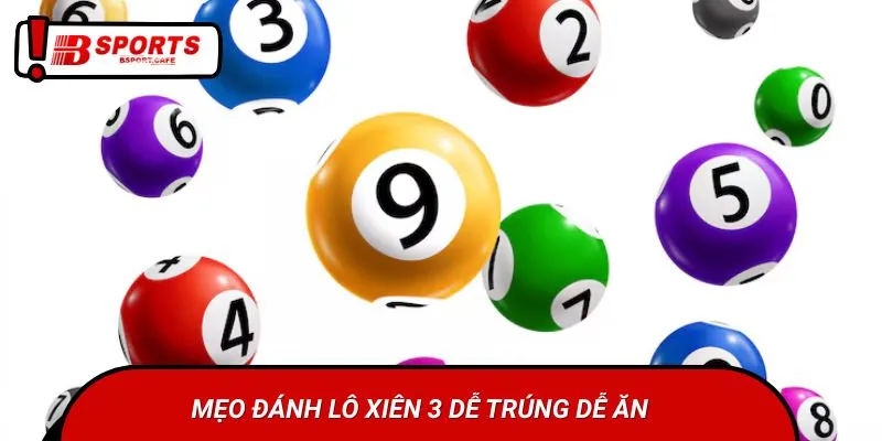 Mẹo đánh lô xiên 3 dễ trúng dễ ăn