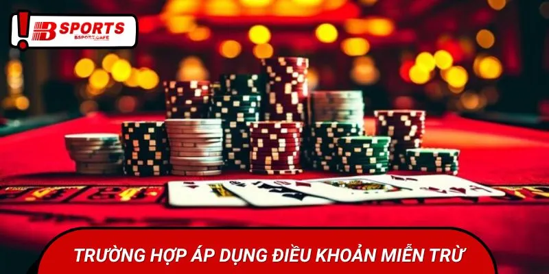 Trường hợp áp dụng điều khoản miễn trừ