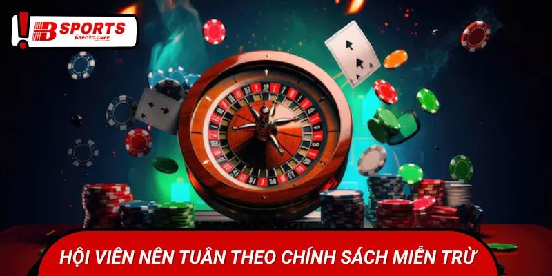 Hội viên nên tuân theo chính sách miễn trừ