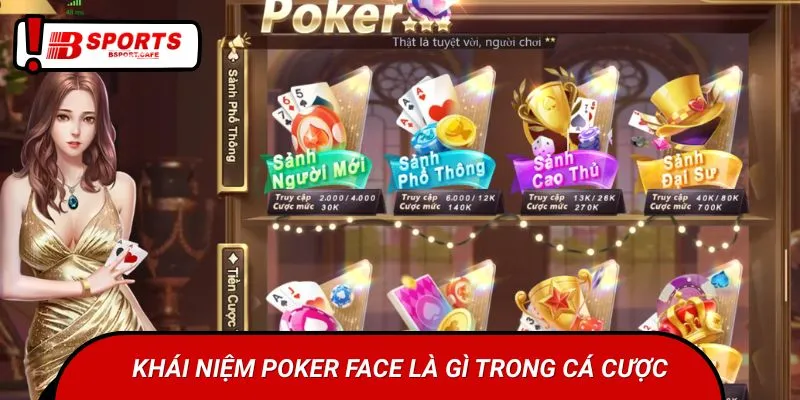 Khái niệm Poker Face là gì trong cá cược