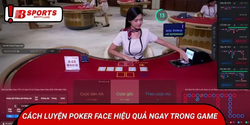 Cách luyện Poker Face hiệu quả ngay trong game