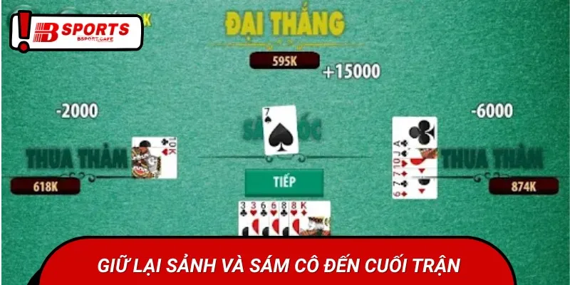 Cố giữ sảnh và sám cô càng lâu càng tốt