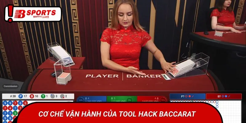 Cơ chế vận hành của tool hack Baccarat